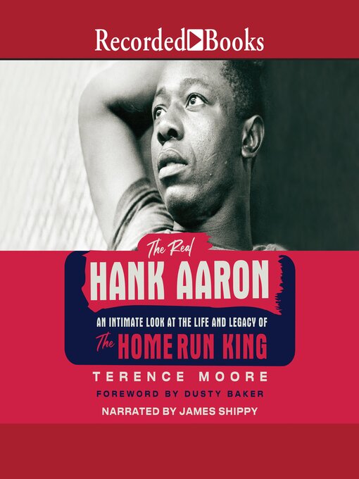 Title details for The Real Hank Aaron by Terence Moore - Available